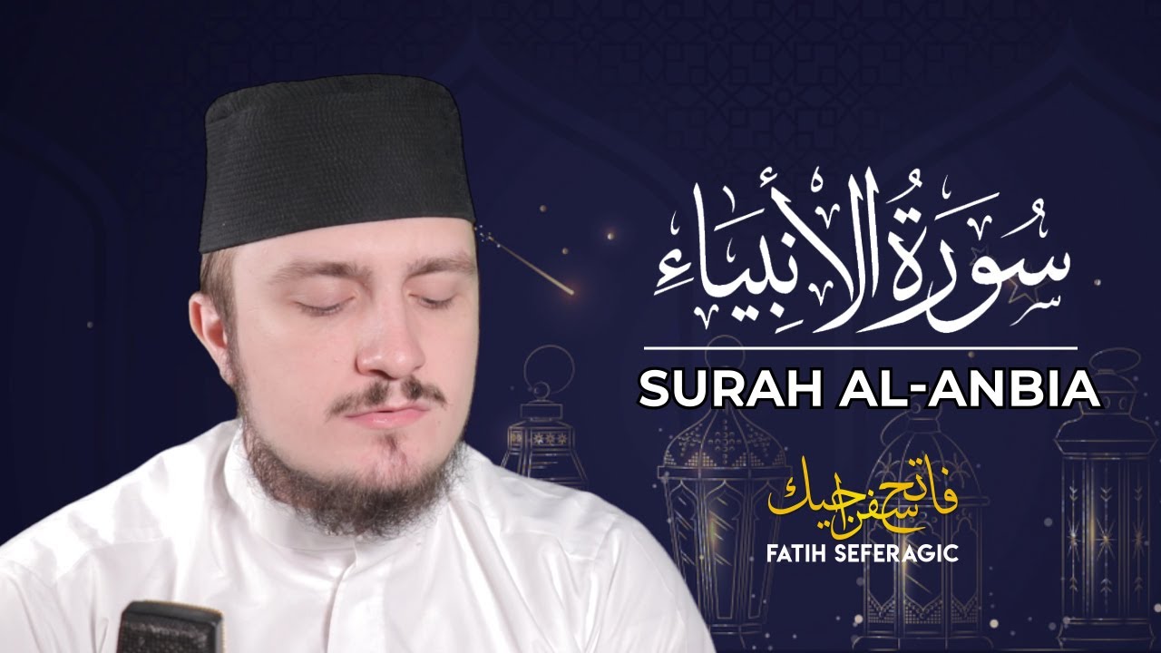 SURAH ANBIYA (21) | Fatih Seferagic | Ramadan 2020 | Quran Recitation w English Translation