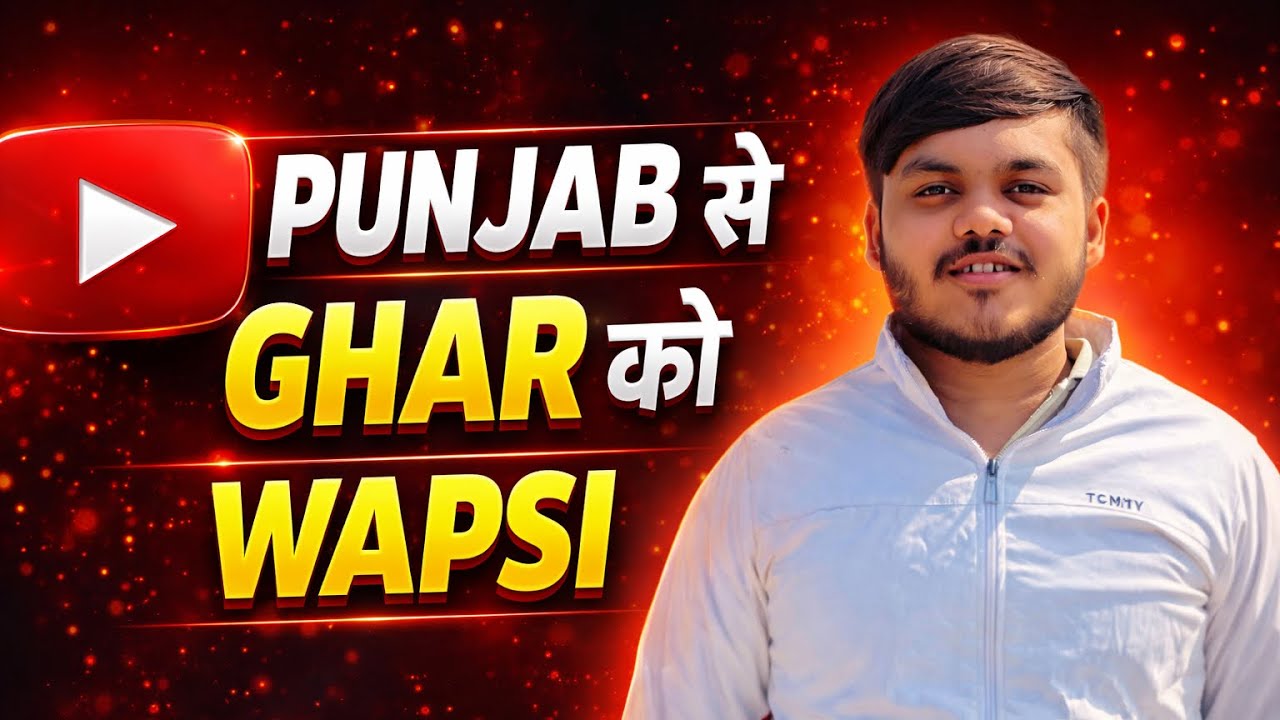 Punjab Se Ghar Wapas 🏠 | Safar Aur Feelings