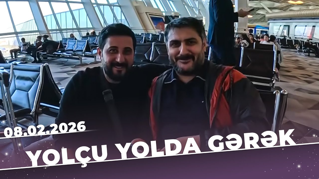 Yolçu Yolda Gərək - Dubay - Tam Bölüm - 08.02.2026