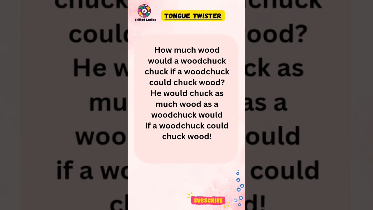How Much Wood Would a Woodchuck Chuck? Try this Funny Tongue Twister to improve your pronunciation.