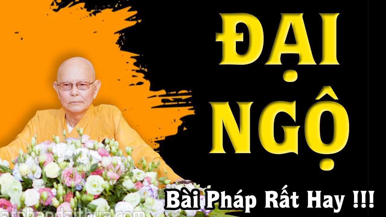 Nghĩa sâu sắc của chữ ĐẠI NGỘ trong bộ Chứng Đạo Ca - Chứng Đạo Ca kỳ 45 - HT.Từ Thông