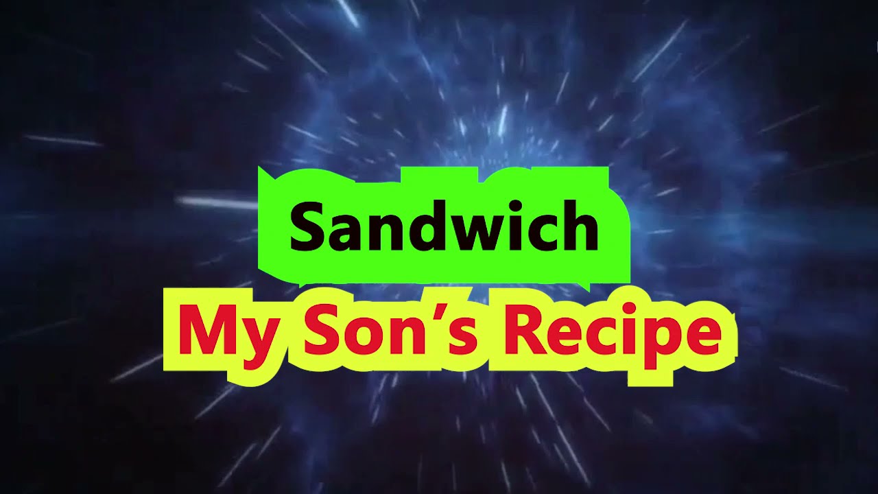 My son's recipe - Tomato Sandwich recipe