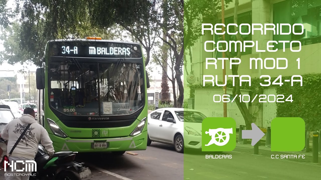 Recorrido Completo RTP [Módulo 1] Ruta 34-A (Balderas - Centro Comercial Santa Fe)