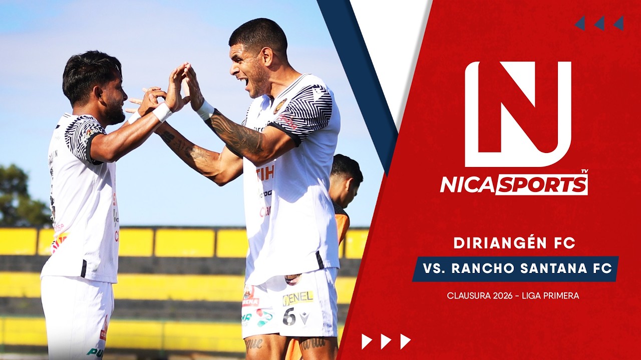 📡 EN VIVO - Liga Primera ⚽ Diriangén FC 🆚 Rancho Santana | Torneo Clausura 2026 - Jornada 10