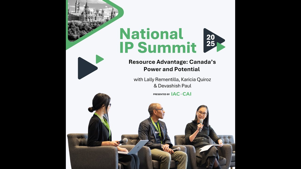 Resource Advantage: Canada’s Power and Potential — National IP Summit 2025
