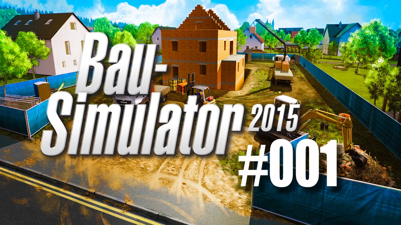 Bau-Simulator 2015 #001 - Los geht's mit dem Bau-Abenteuer