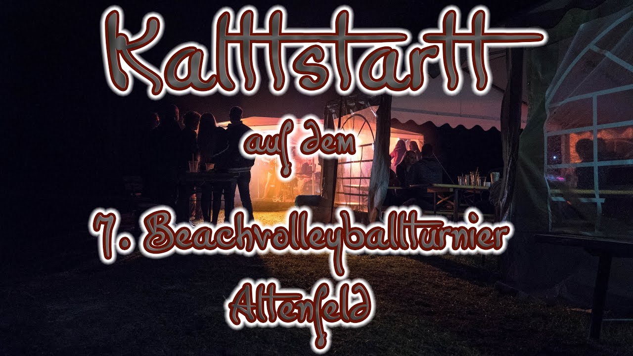 7. Beachvolleyballturnier Altenfeld (2017)// Aftershowparty - Kalttstartt [4K]