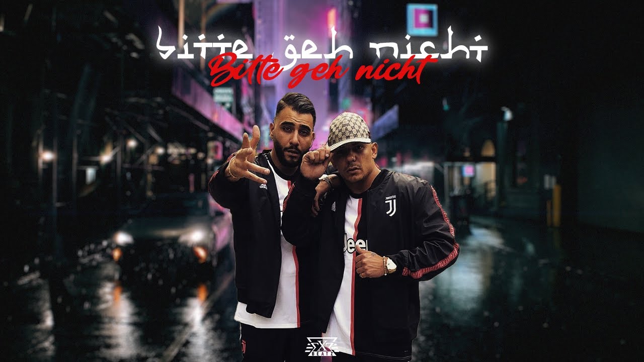 CAPITAL BRA & SAMRA - BITTE GEH NICHT (prod. by Exetra Beatz)