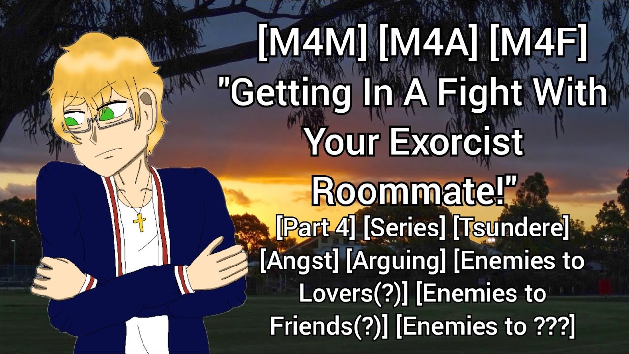 ''Getting In A Fight With Your Exorcist Roommate!'' (M4M) (M4A) (M4F) (Audio Roleplay) (Angst)(ASMR)