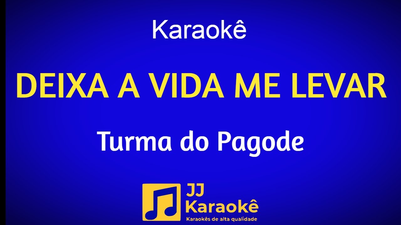Deixa a vida me levar - Karaokê - Turma do Pagode - Arranjo exclusivo