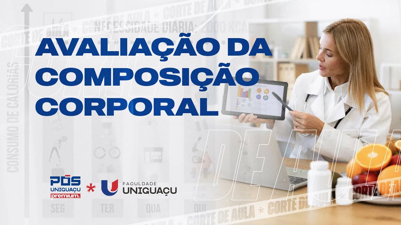 Avaliação da COMPOSIÇÃO CORPORAL como Ferramenta de ACOMPANHAMENTO CLÍNICO – Esp. João Paim