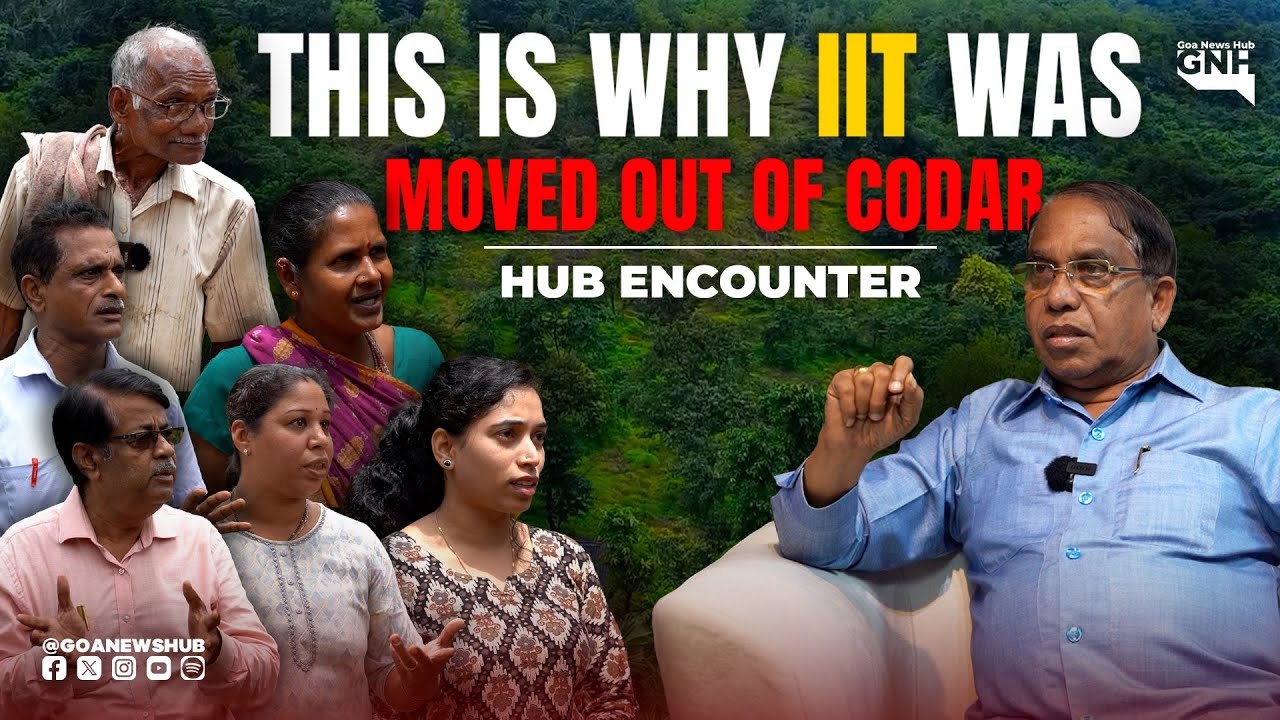 THIS IS WHY IIT WAS MOVED OUT OF CODAR | HUB ENCOUNTER | Subhash Shirodkar | 30/09/2025 | GNH
