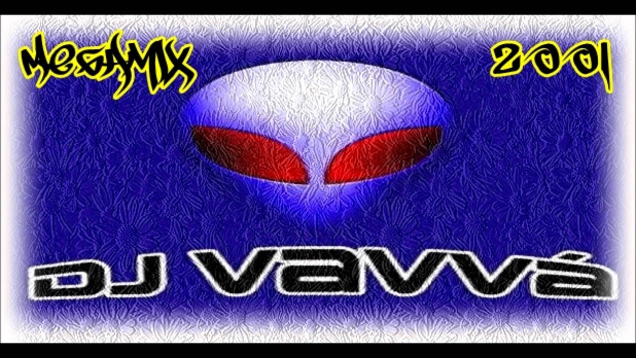 Dj Vavvá - Megamix 2001 - part 1