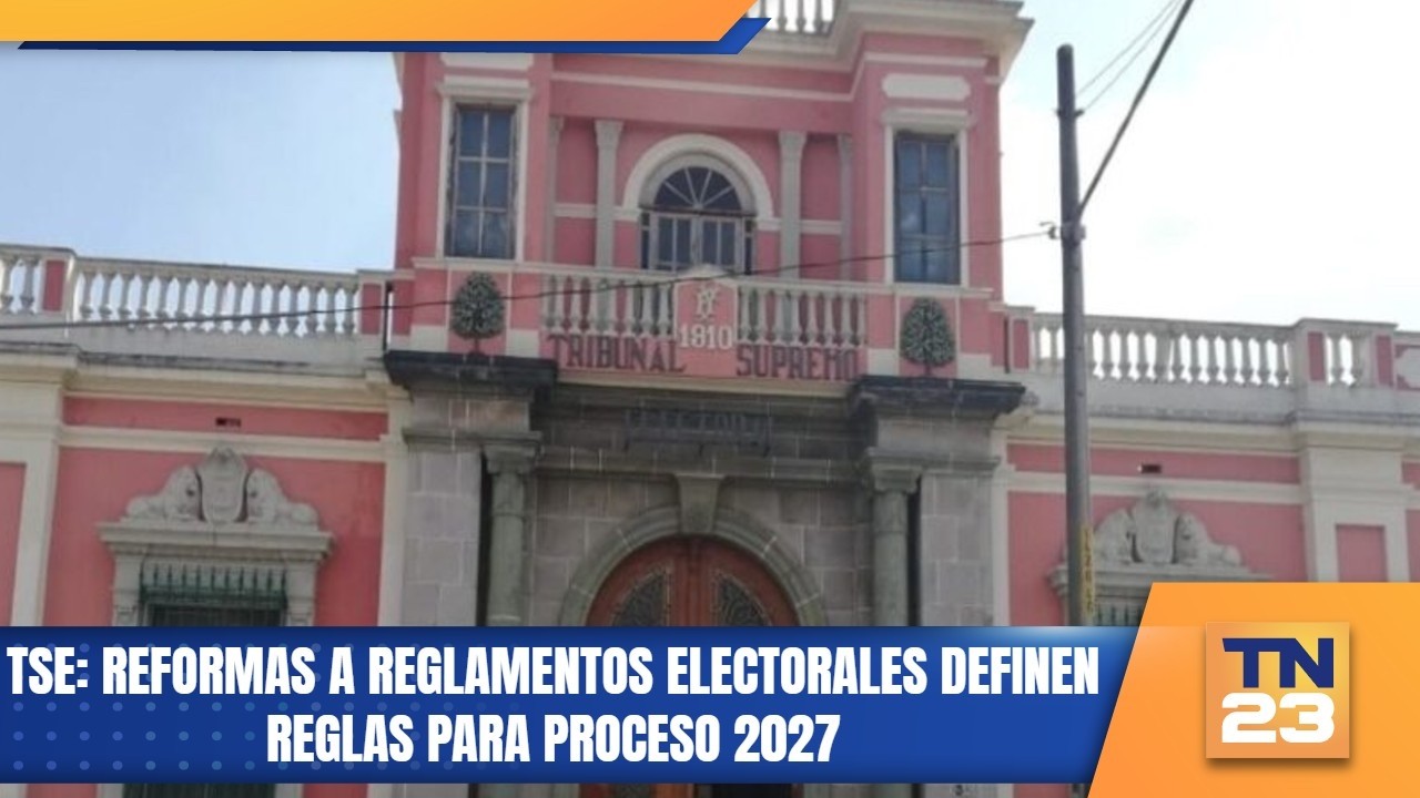 TSE: Reformas a reglamentos electorales definen reglas para proceso 2027