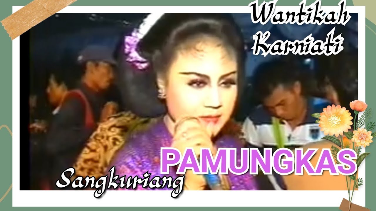 Sangkuriang, Pamungkas - Wantikah Feat Karniati - Gandrung Ngesti L | Dangdut (Official Music Video)