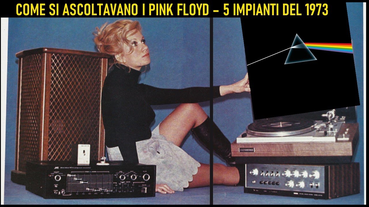 Come si ascoltavano i PINK FLOYD nel 1973 - 5 impianti HIFI VINTAGE