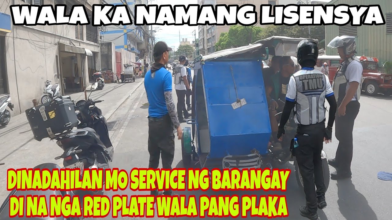 DINADAHILAN MO SERVICE NG BARANGAY!!! DI NA NGA RED PLATE WALA PANG PLAKA!!! WALA KA NAMANG LISENSYA