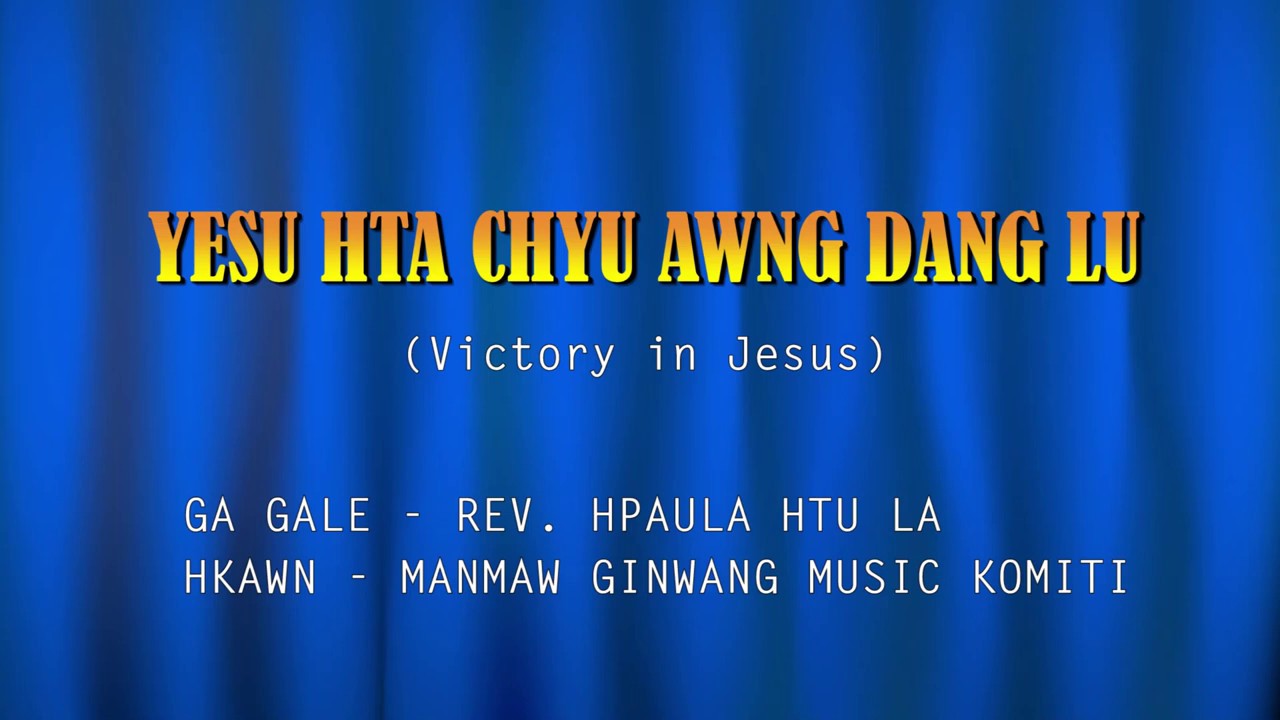 NO. 413 YESU HTA CHYU AWNG DANG LU - Victory in Jesus