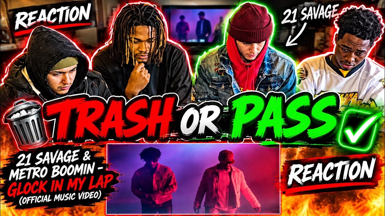 TRASH OR PASS-21 SAVAGE & METRO BOOMIN - GLOCK IN MY LAP (OFFICIAL MUSIC VIDEO) REACTION