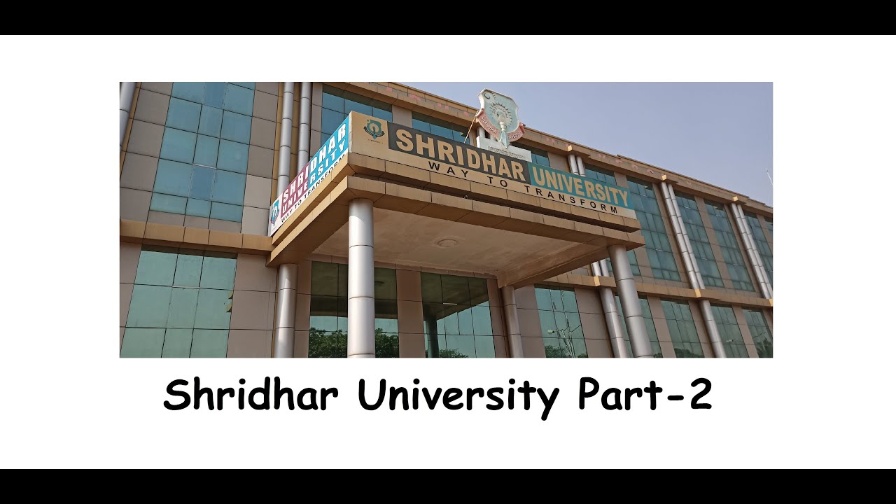 Shridhar University Virtual Tour PART - 2 | Shridhar University 2020