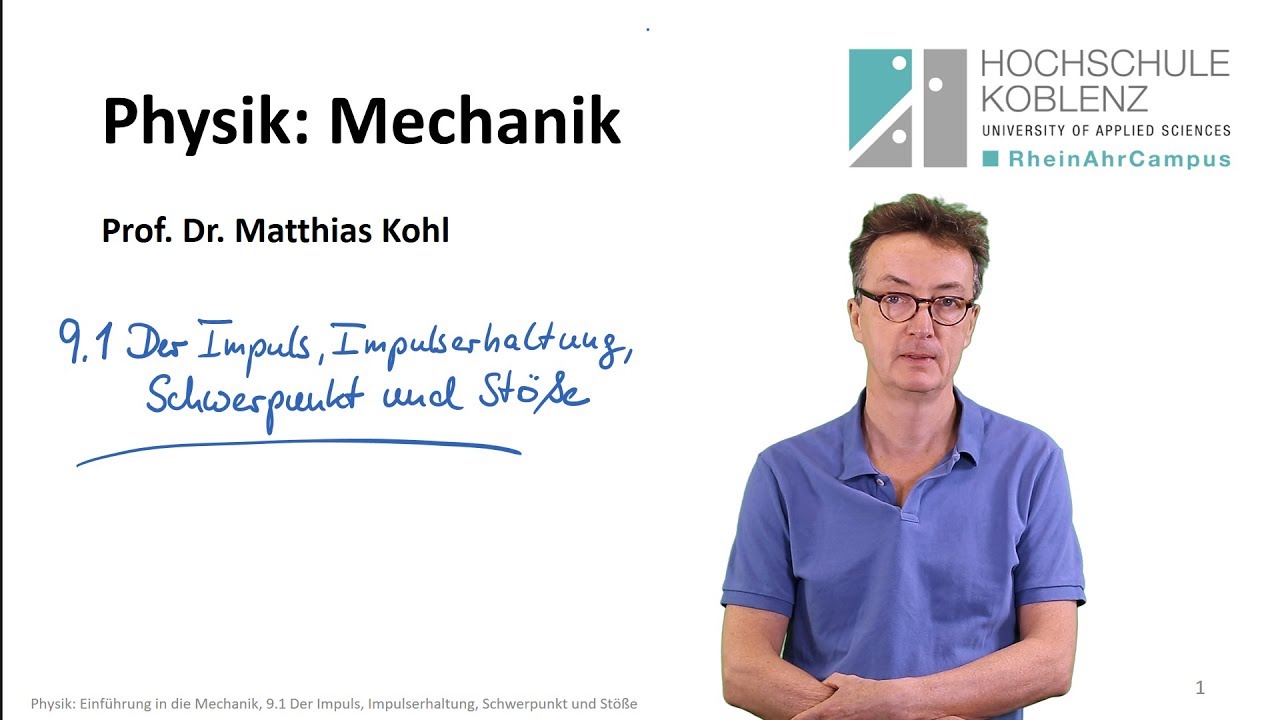 Physik Mechanik Vorlesung: Kapitel 9.1. Impuls, Impulserhaltung, Schwerpunkt und Stöße
