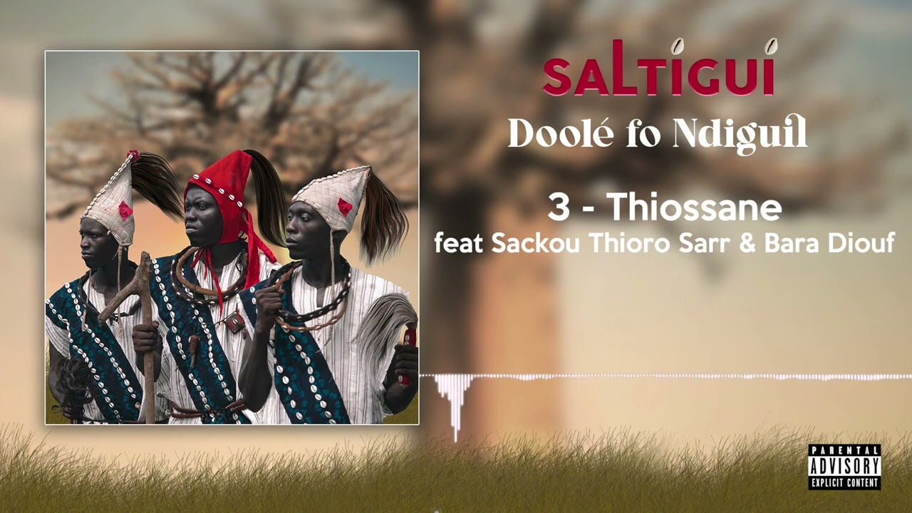 SALTIGUI _ FEAT _ SACKOU THIOR & BARA _ THIOSSANE _ ALBUM DOOLE-FO-NDIGUIL