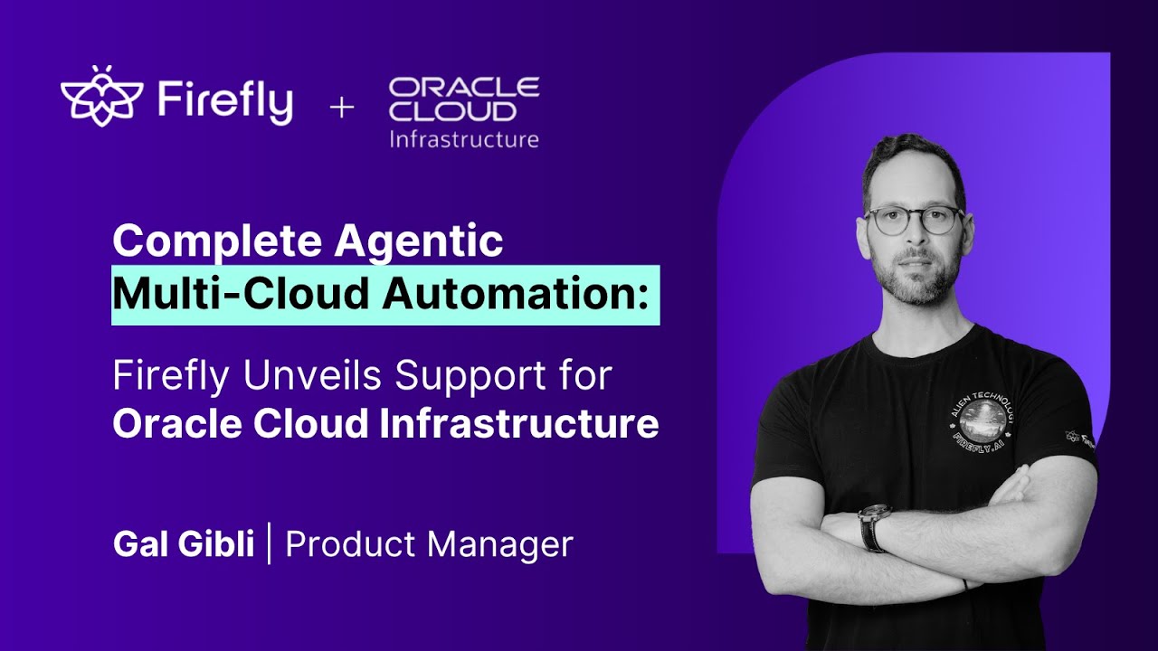Complete Agentic Multi Cloud Automation - Firefly Unveils Support for OCI