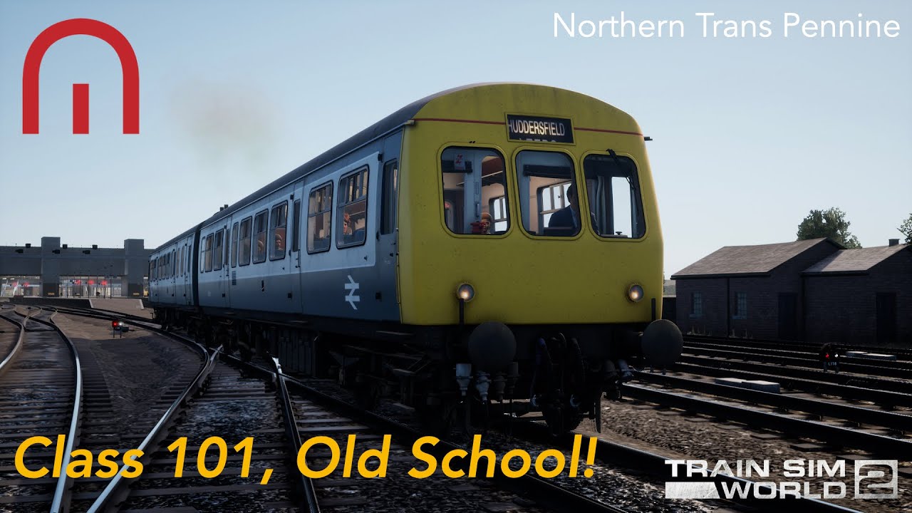 Train Sim World 2 - Class 101, Old School - Northern Trans Pennine