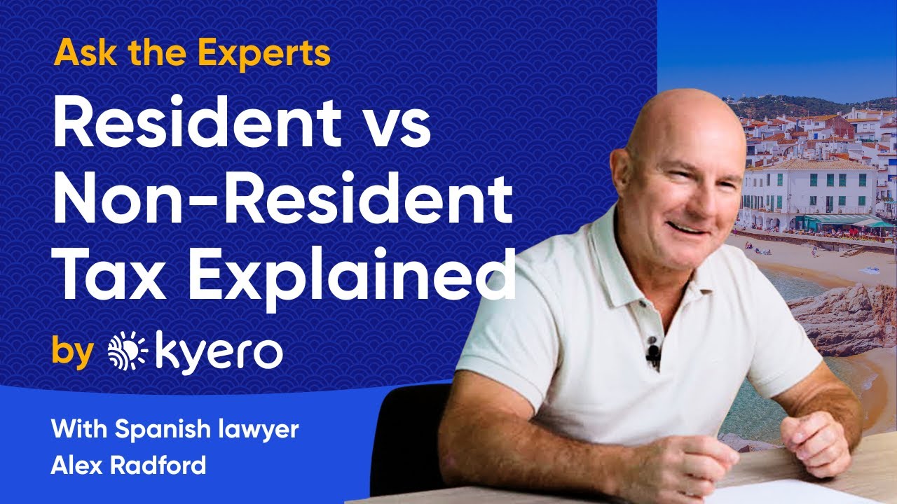 Moving to Spain? Resident Tax vs Non-Resident Tax Made Simple