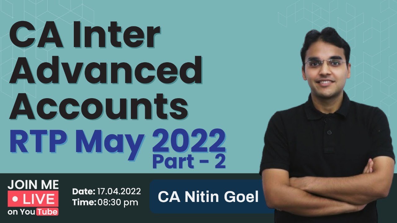 CA Inter Advanced Accounts RTP May 2022 (Part - 2) | ICAI | CA Nitin Goel #caexams2022