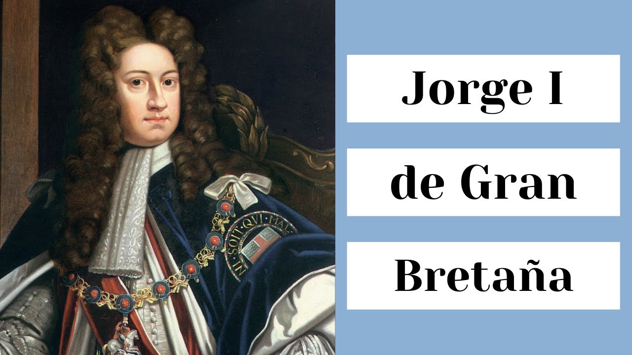 Jorge I, rey de Gran Breta&ntilde;a y Elector de Hannover