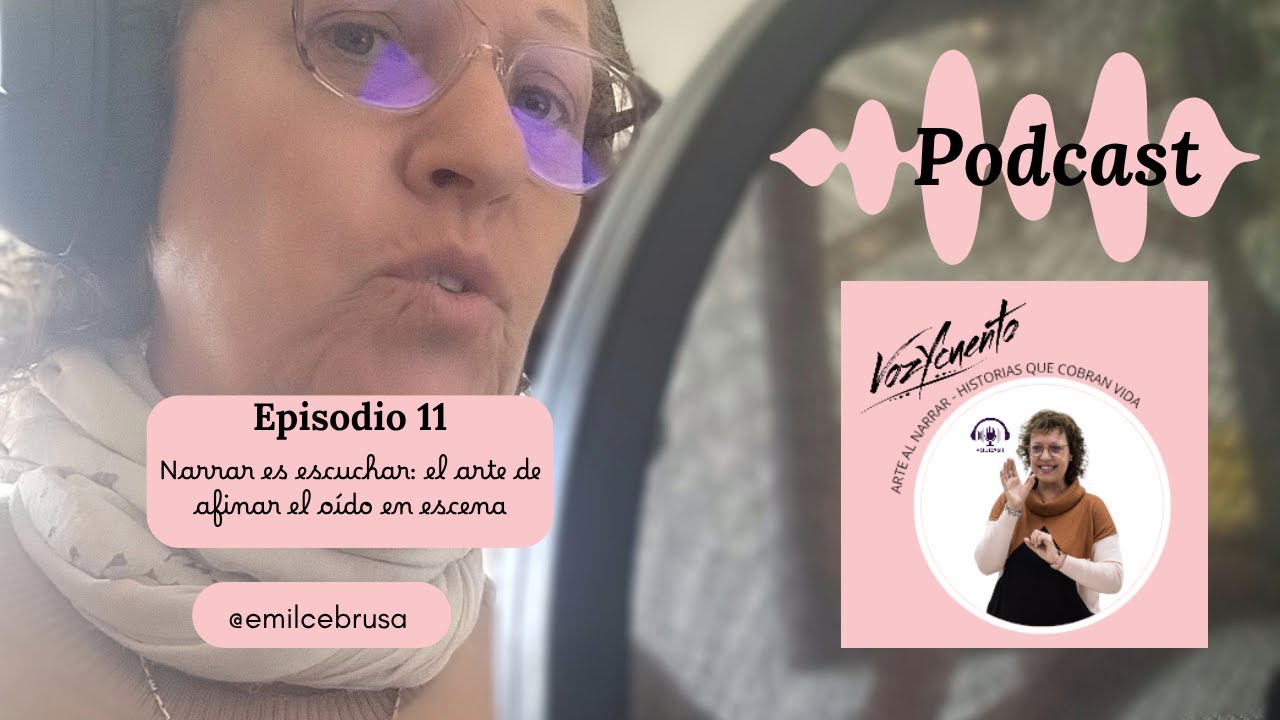 Episodio 11: Narrar es escuchar: el arte de afinar el oído en escena