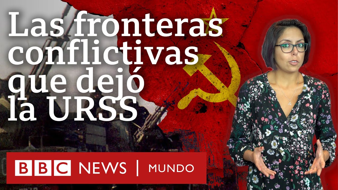 Los puntos calientes que dejó la desintegración de la Unión Soviética