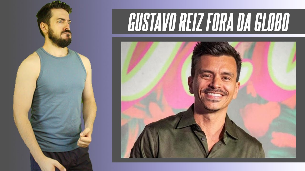 🚨GUSTAVO REIZ FORA DA GLOBO PÓS FUZUÊ | LARISSA MANOELA FORA TAMBÉM | CASA DOS ARTISTAS DE VOLTA?