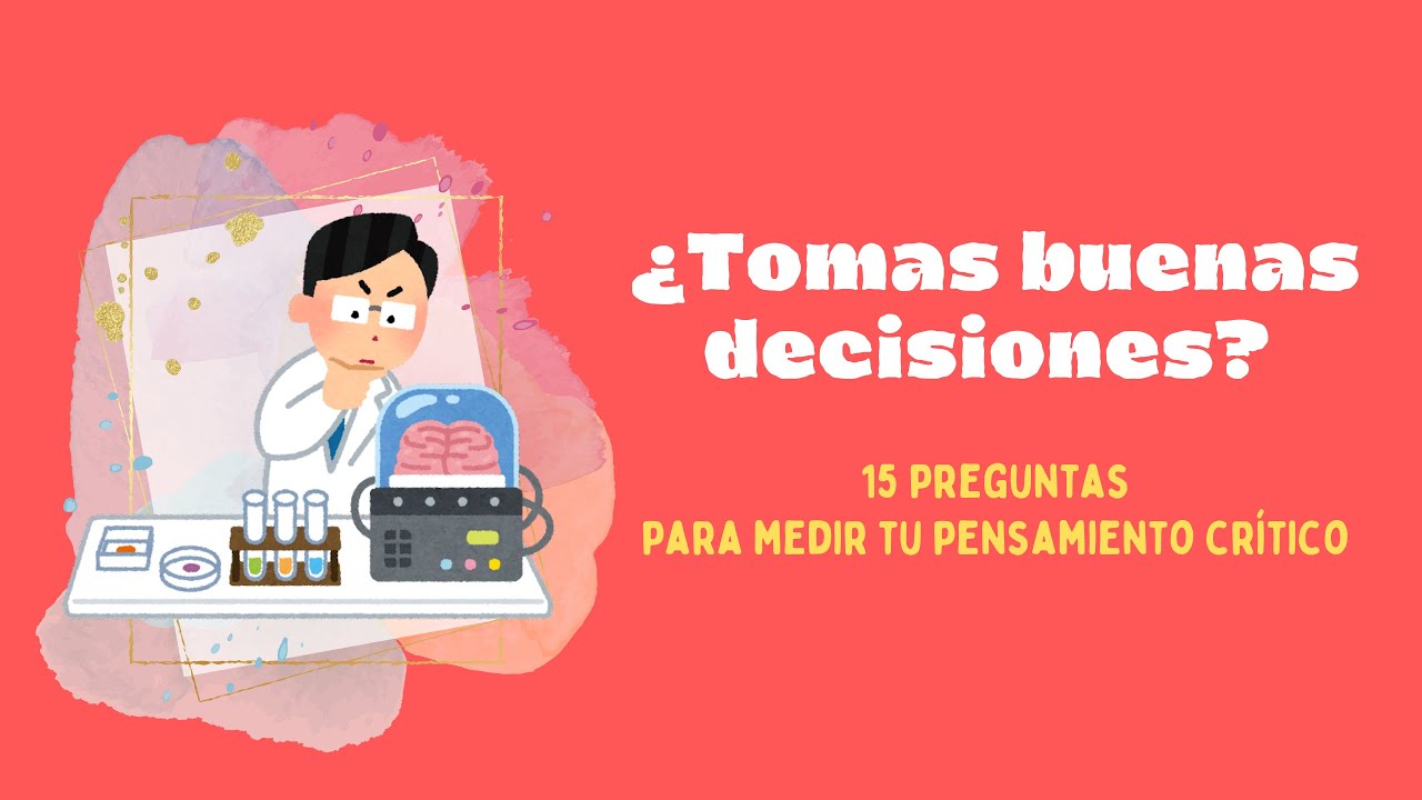 &iquest;Tomas buenas decisiones? 🧠 15 preguntas para medir tu pensamiento cr&iacute;tico ► Test de Inteligencia