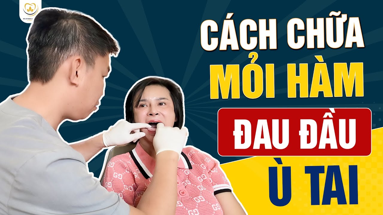 Ù Tai, Mỏi Hàm, Khó Nhai – Dấu Hiệu Của Bệnh Lý Khớp Hàm | Bác sĩ Trung Long Biên