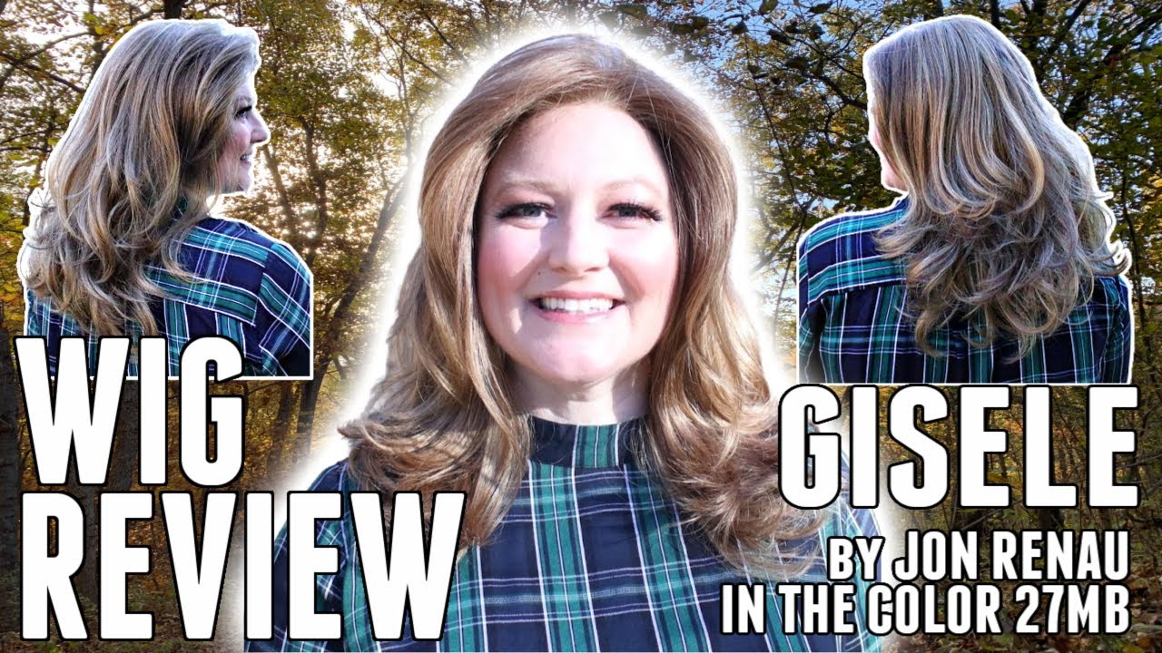 WIG REVIEW Gisele by Jon Renau in the color 27MB