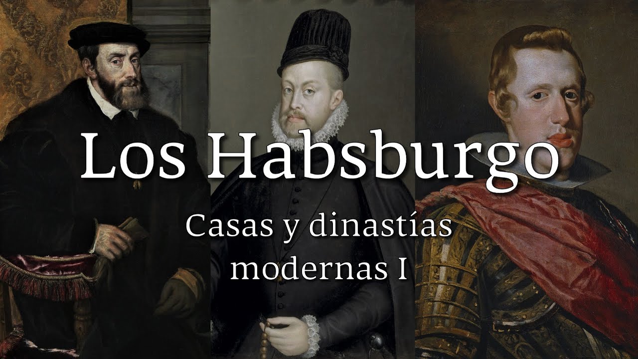 LOS HABSBURGO, La casa de Austria en España - CASAS Y DINASTÍAS MODERNAS I -
