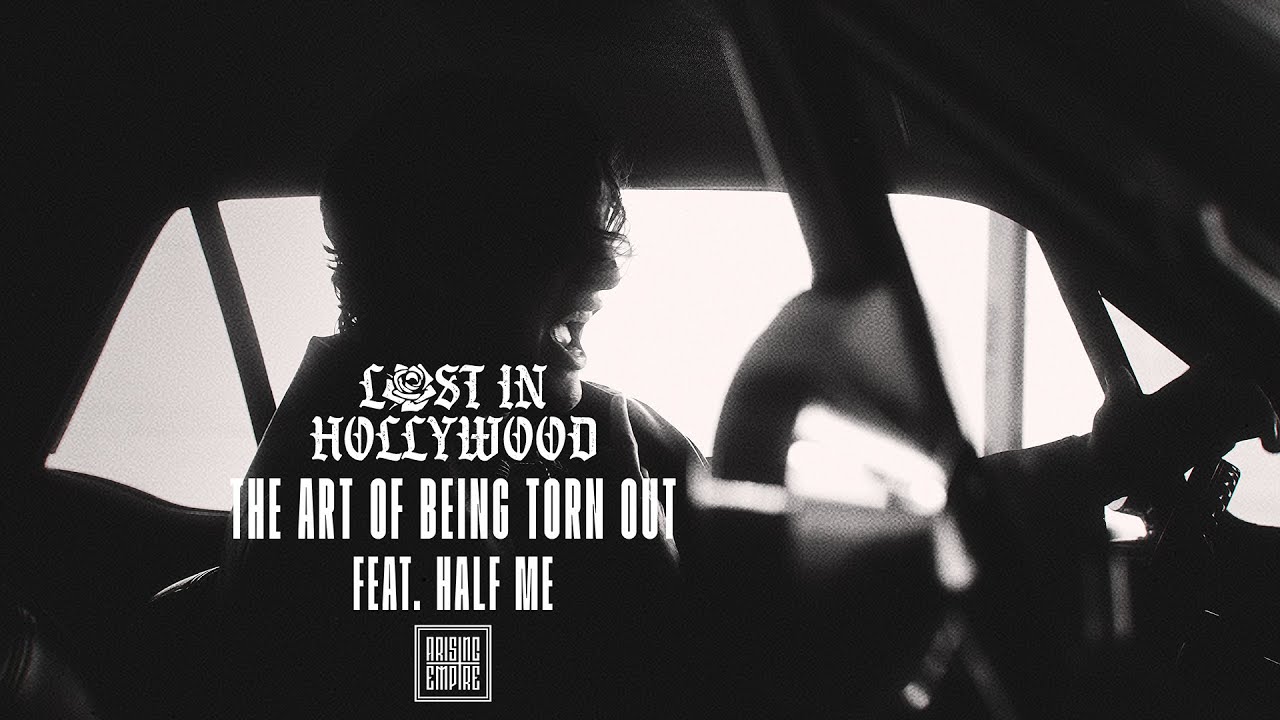 LOST IN HOLLYWOOD - The Art of Being Torn Out ft. Half Me (OFFICIAL VIDEO)