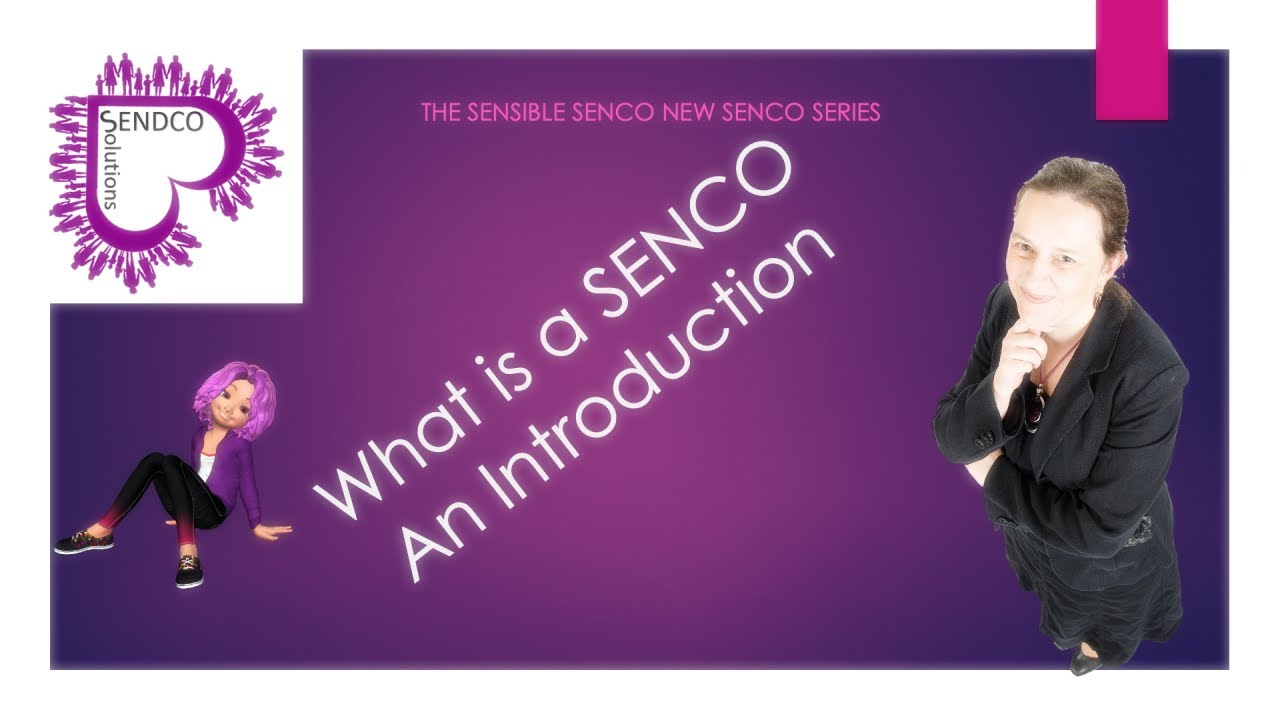 What is a SENCO - An introduction - SENsible SENCO