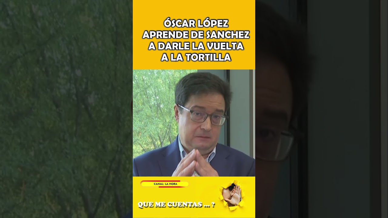 &Oacute;SCAR L&Oacute;PEZ HA APRENDIDO MUY BIEN DE PEDRO SANCHEZ
