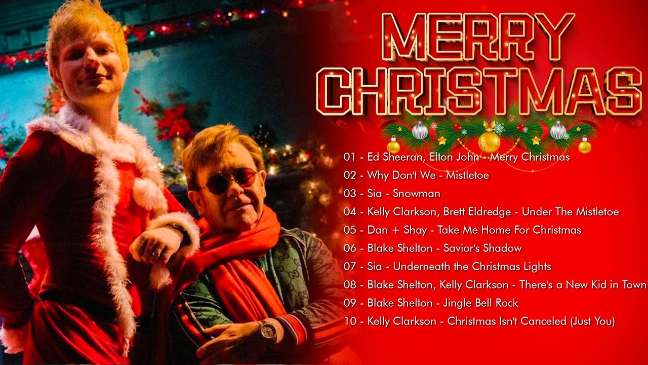 Ed Sheeran, Elton John, Sia, Kelly Clarkson - Merry Christmas 2022 - Best Christmas Songs Playlist