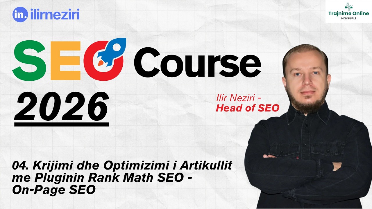 04. Krijimi dhe Optimizimi i Artikullit me Pluginin Rank Math SEO | On-Page SEO