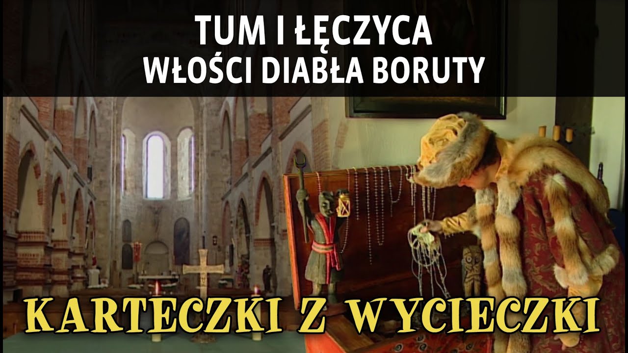 TUM I ŁĘCZYCA - WŁOŚCI DIABŁA BORUTY