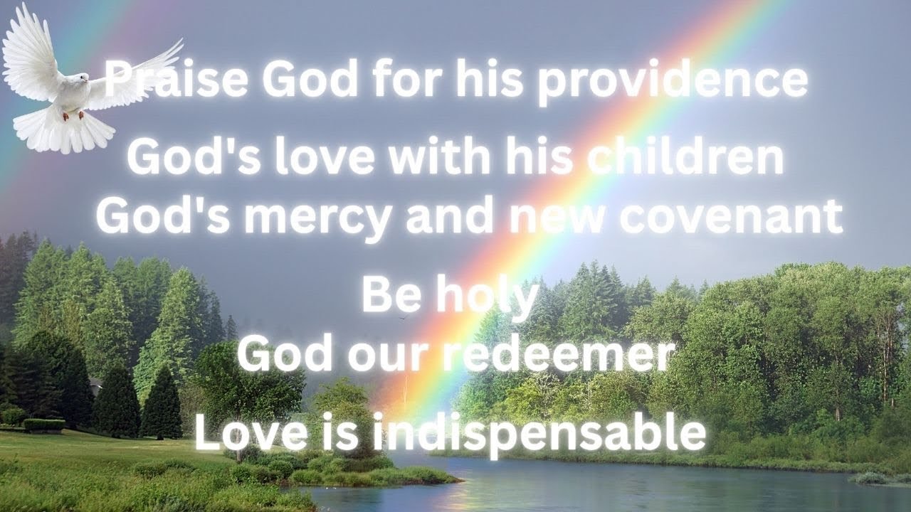 Praise God for his Providence, God's love with his children, .....................
