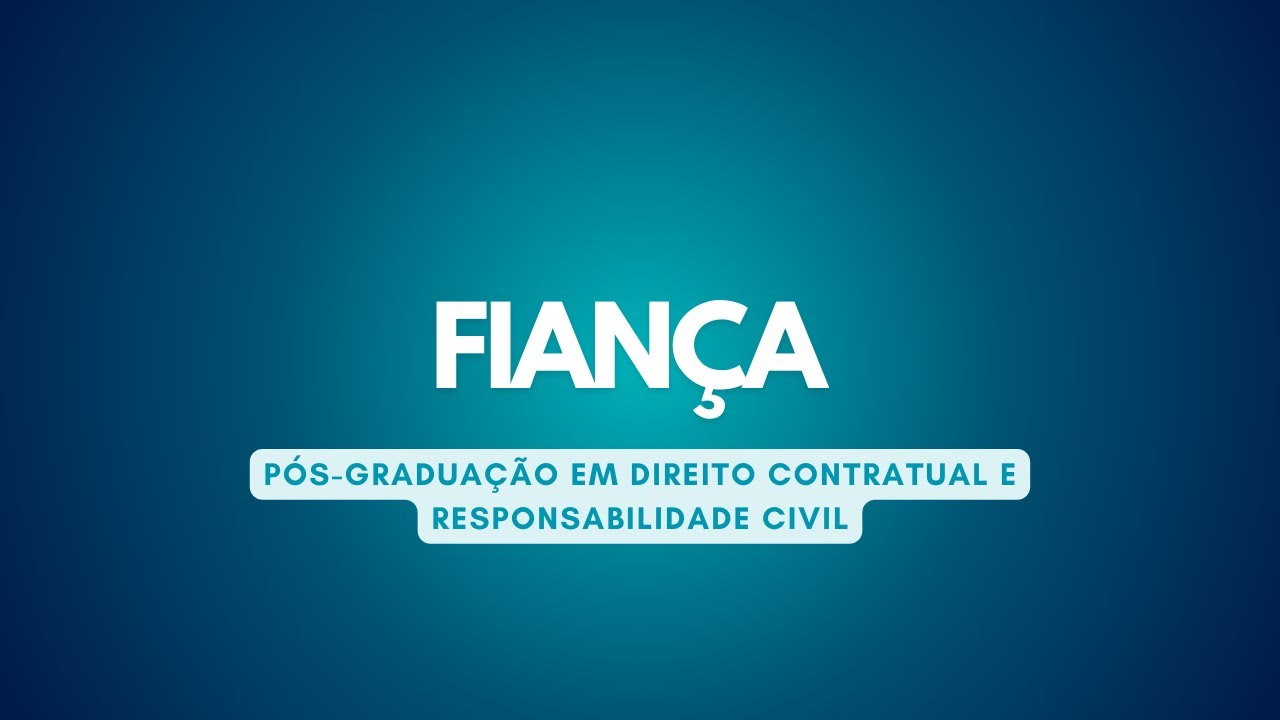 Pós-Graduação em Direito Contratual e Responsabilidade Civil | Fiança com Prof. Bruno Mattos