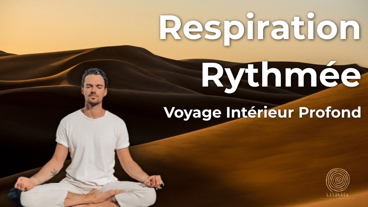 Respiration Rythm&eacute;e pour un voyage profond avec r&eacute;tention