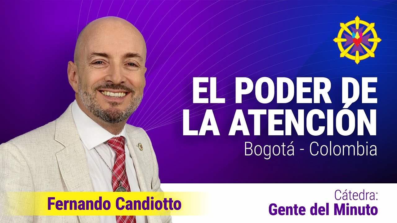 EL PODER DE LA ATENCIÓN | Fernando Candiotto - Bogotá, Colombia