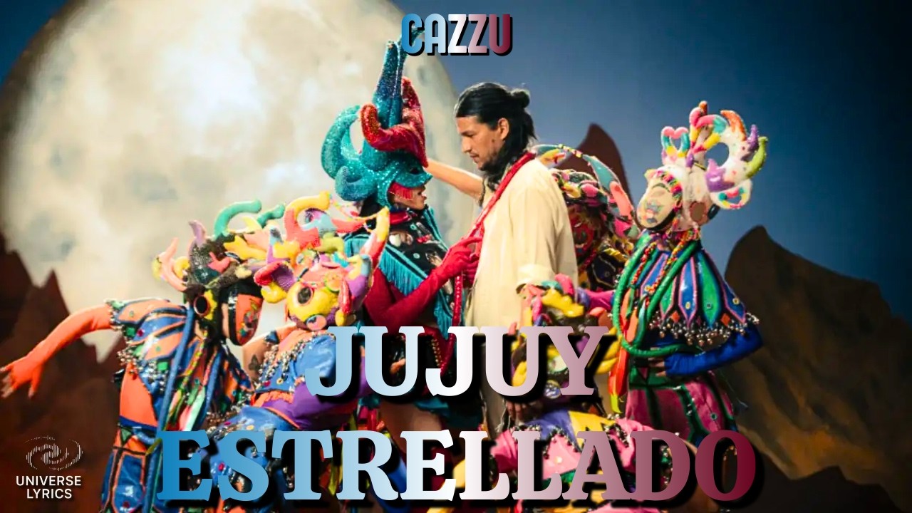 Jujuy Estrellado - Cazzu | Letra Completa | Universe Lyrics