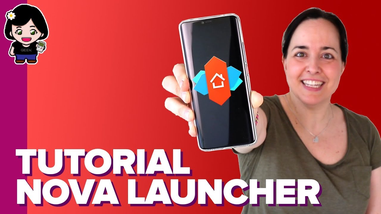 PERSONALIZA al máximo tu ANDROID con NOVA LAUNCHER | ChicaGeek